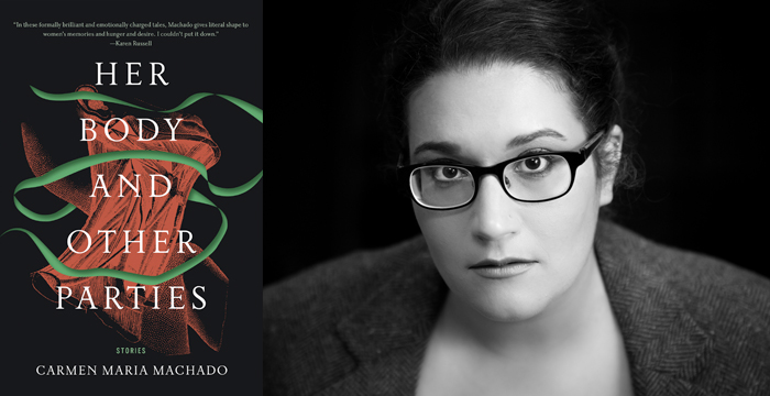 Carmen Maria Machado : Her Body and Other Parties