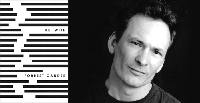 Forrest Gander : Be With