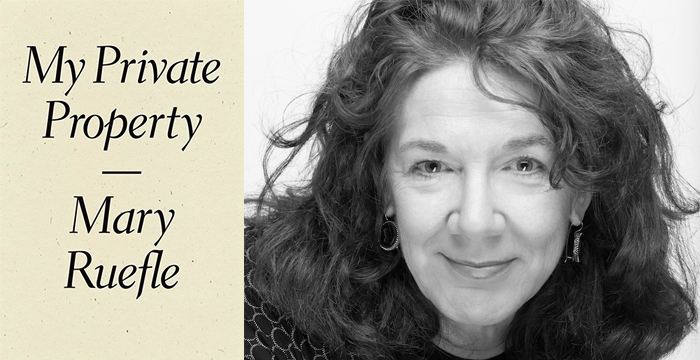 Mary Ruefle : My Private Property