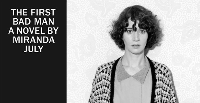 Miranda July : The First Bad Man