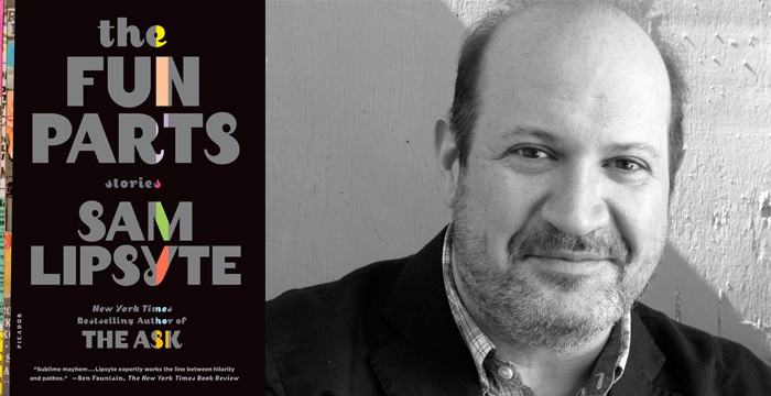 Sam Lipsyte : The Fun Parts