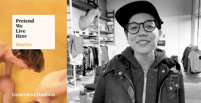 Genevieve Hudson : Pretend We Live Here