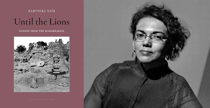 Karthika Naïr : Until the Lions : Echoes from the Mahabharata