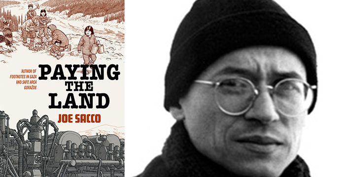 Joe Sacco : Paying the Land