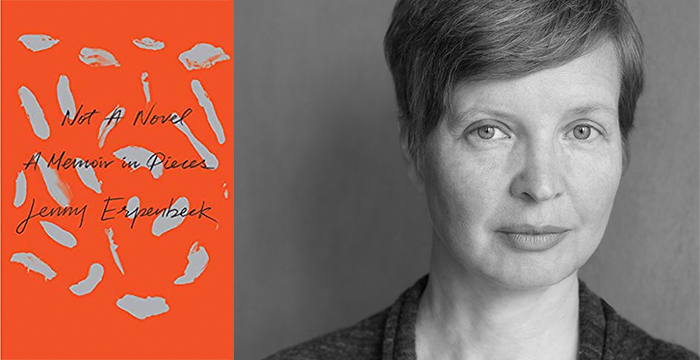 Jenny Erpenbeck : Not a Novel : A Memoir in Pieces
