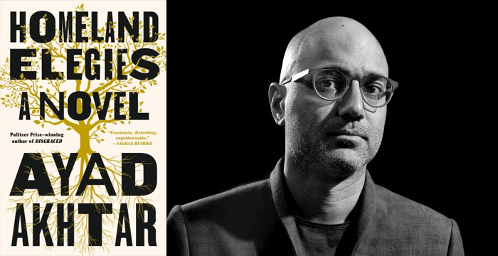 Ayad Akhtar : Homeland Elegies