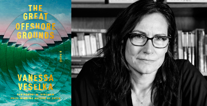 Vanessa Veselka : The Great Offshore Grounds