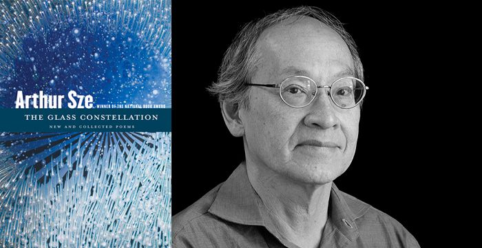 Arthur Sze : The Glass Constellation : New & Collected Poems