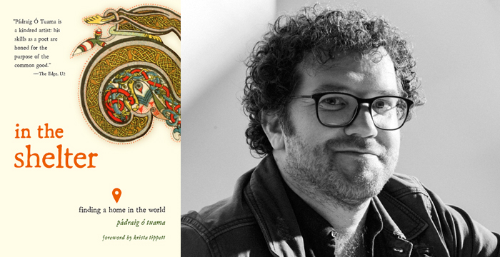 Pádraig Ó Tuama : In the Shelter & Borders and Belonging