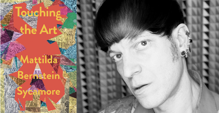 Mattilda Bernstein Sycamore : Touching the Art